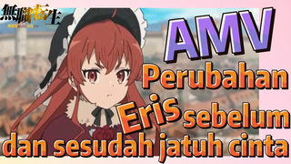 [Mushoku Tensei] AMV | Perubahan Eris sebelum dan sesudah jatuh cinta