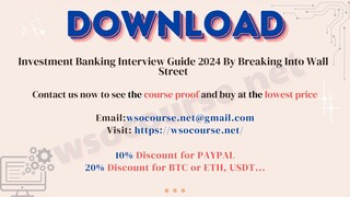 [WSOCOURSE.NET] Investment Banking Interview Guide 2024 By Breaking Into Wall Street