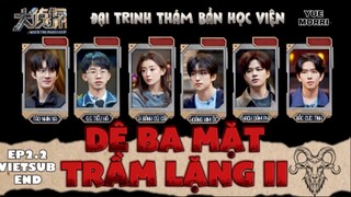 [VIETSUB] [ĐTT bản học viện] DÊ BA MẶT TRẦM LẶNG II E2.2 END