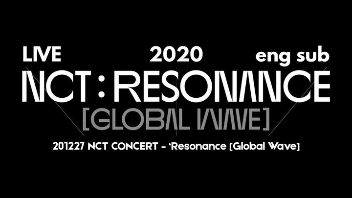 201227 NCT CONCERT - Resonance [Global Wave] [eng sub]