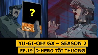 D-Hero tối thượng - Review phim Yu-Gi-Oh! GX SS2 - Phần 19 | M2DA