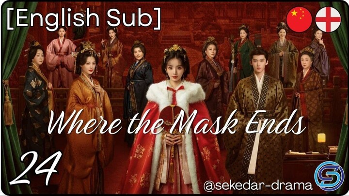 💫[English Sub] W͎h͎e͎r͎e͎ ͎t͎h͎e͎ ͎M͎a͎s͎k͎ ͎E͎n͎d͎s͎ ✦ Eps. 24 (2026)