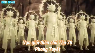 Vạn giới thần chủ Tập 78-Phong Tuyết