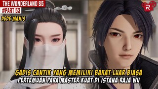 BERKUMPULNYA PARA MASTER TERKUAT DI SELURUH DUNIA - Alur Cerita Donghua Wonderland Part 53