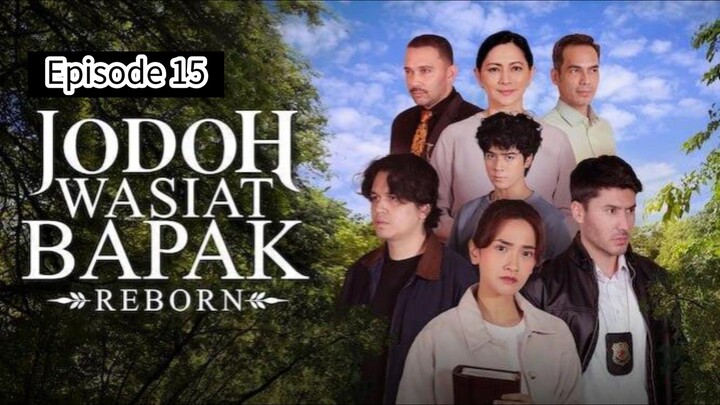 JODOH WASIAT BAPAK REBORN EPISODE 15