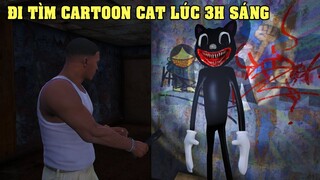 GTA 5 Đi Tìm Cartoon Vào Lúc 3h Sáng Phát Hiện Cartoon Cat Đang Ăn Thịt Người Tại Ngôi Nhà Bỏ Hoang