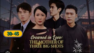CROWNED IN LOVE: THE MOTHER OF THREE BIG SHOTS 38- 45