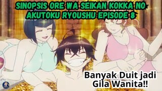 Banyak Duit Jadi Gila Wanita! Ore wa Seikan Kokka no Akutoku Ryoushu episode 8