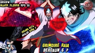 Grimoire RAIA Berdaun 6 ?| Review Black Clover 91 | Pedang ASTA adalah Sihir