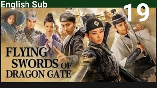 Flying Swords Of Dragon Gate EP19 (EngSub 2018) Action Historical Martial Arts