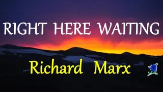 RIGHT HERE WAITING  - RICHARD MARX lyrics (HD)