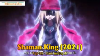 Shaman King (2021) Tập 29 - Câm miệng đi