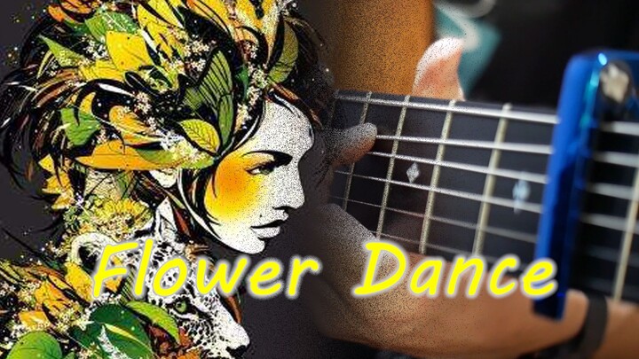 【Flower Dance-Fingerstyle】Full-time High Energy-Adapted Flower Dance-DJ Okawari