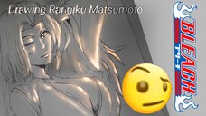 MENGGAMBAR RANGIKU MATSUMOTO 😍🥵😋||BLEACH