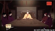 65 Đại Việt kiêu hùng - Nhà Trần kháng chiến chống Nguyên Mông lần thứ 3 năm 1288 phần 1