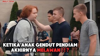 DIKIRA LEMAH￼ KARENA GENDUT SETELAH MELAWAN BIKIN MERINDING _ Alur Cerita Film BULLY 2018