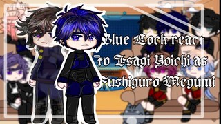 ∆~ Blue Lock react to Isagi Yoichi as Megumi Fushiguro ∆~ Part 1/1 ∆~ My au ∆~ Itafushi ∆~