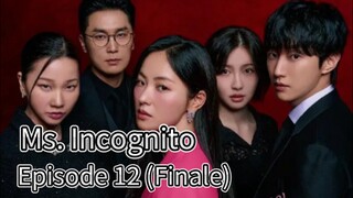 Ms. Incognito (2025) | Episode 12 Finale | EngSub