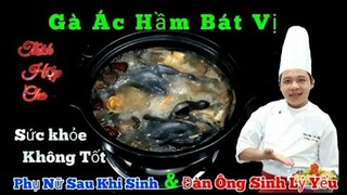 Cách làm Gà Ác Tiềm Bát Vị ( thuốc bắc) món ăn bồi bổ sức khỏe tốt nhất