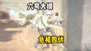 Dam No. 6: Danger All Around!