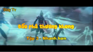 Đấu phá thương khung_Tập 3 - Nhanh hơn