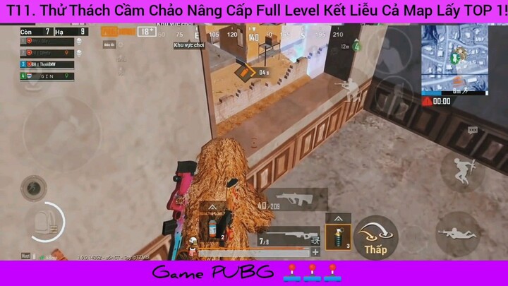 Thử Thách cầm chảo nâng cấp full lever kết liễu cả map lấy top 1