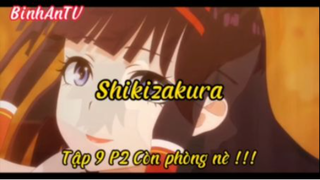 Shikizakura_Tập 9 P2 Còn phòng nè