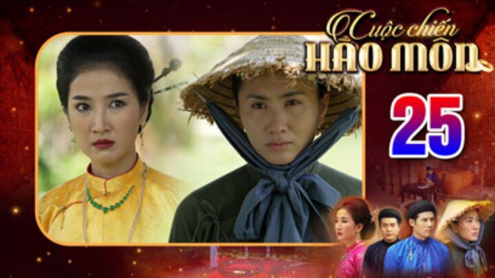 CUỘC CHIẾN HÀO MÔN Tập 25 | Phim bộ cổ trang Việt Nam hay mới nhất 2025 | Phim Việt Nam THVL