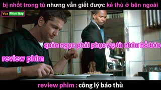 Tù nhân Hổ Báo khiến quản ngục Khiếp Sợ - review phim Công Lý Báo Thù