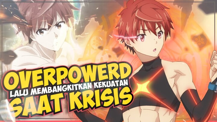 10 Anime Dimana MC Overpowerd Membangkitkan Kekuatannya Saat Krisis