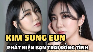 Kim Sung Eun: "Thần đồng diễn xuất" dậy thì thất bại, chuẩn bị cưới thì phát hiện bạn trai đồng tính