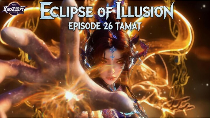 #KontesKreator2025 - ECLIPSE OF ILLUSION EPISODE 26