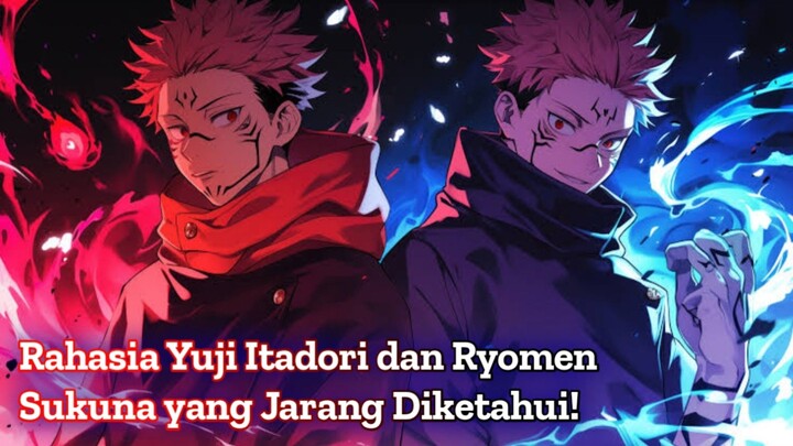 Rahasia Yuji Itadori dan Ryomen Sukuna yang Jarang Diketahui!