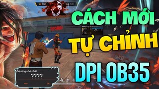 Chia Sẻ Cách Tự Chỉnh DPI Mới Tại OB35 Headshot Full Đỏ Trên Android