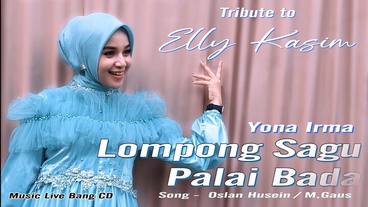 Yona Irma - TERBARU | LOMPONG SAGU - PALAI BADA ( Tribute to Elly Kasim )