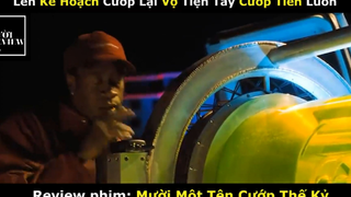 REVIEW PHIM : Mười một tên cướp (p1) #rvphimhanhdong