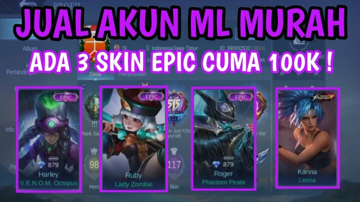 JUAL AKUN MOBILE LEGENDS MURAH! ADA 3 SKIN EPIC HARGA CUMA 100K ! WAJIB BELI HARGA PELAJAR! WOW
