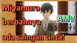 [Hori san to Miyamura kun] AMV |  Miyamura berbahaya, ada saingan cinta!