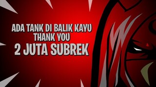 TERIMA KASIH UNTUK 2 JUTA SUBREKNYA UWOE!!!