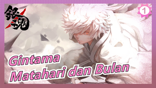 [Gintama] Babak Yoshiwara Dalam Api, Matahari dan Bulan_1