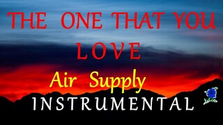 THE ONE THAT YOU LOVE -  AIR SUPPLY instrumental