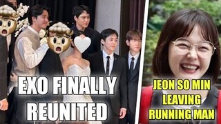 BREAKING: ALL MEMBERS of EXO REUNITED @ Chen's Wedding. Jeon So-Min WILL   LEAVING SBS Running Man