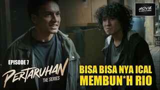 PERTARUHAN THE SERIES EPISODE 7 | PERANG DI MULAI