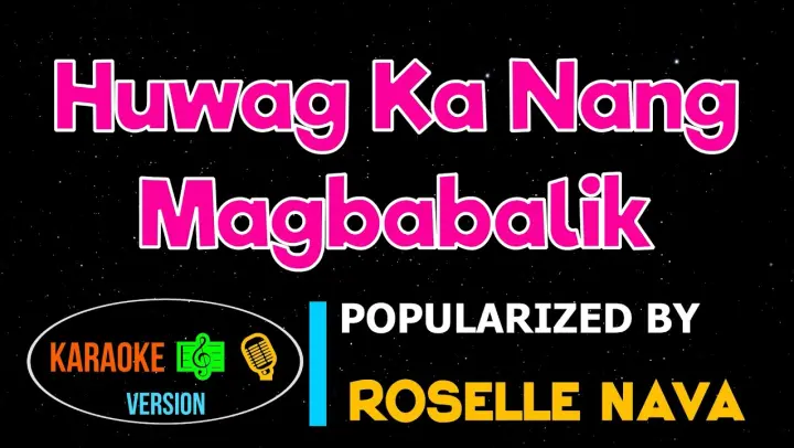 Huwag Ka Nang Magbabalik - Roselle Nava | Karaoke Version |HQ▶️ 🎶🎙️