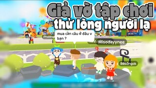 PLAY TOGETHER | Giả vờ là người mới tập chơi thử lòng người lạ và cái kết