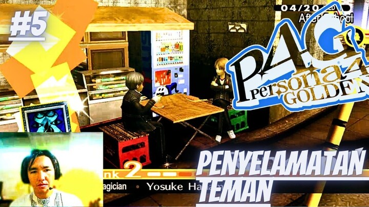 Penyelamatan Teman, Persona 4, Part 5.