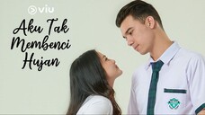 Aku Tak Membenci Hujan - 1 ( pertemuan pertama)