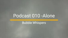 ASMR PODCAST 010 - ALONE