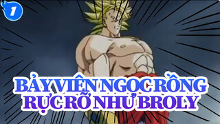 [Bảy Viên Ngọc Rồng MAD] Rực rỡ như Broly_1