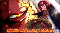 BENARKAH SHANKS HANYA ALAT GOROSEI UNTUK MEMPERTAHANKAN KEKUASAAN!